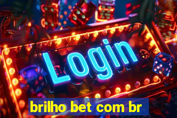 brilho bet com br